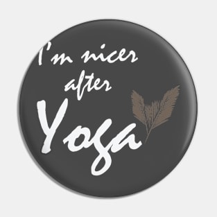 I'm nicer after yoga Pin