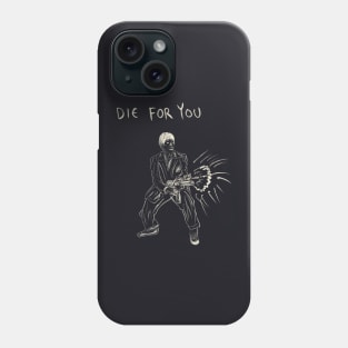Die For You Phone Case