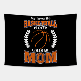 My Favorite Basketball Player Calls Me Mom Mother's Day Tapestry