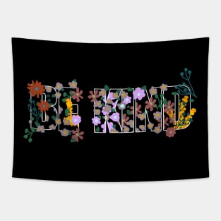 BE KIND WITH WILD FLOWERS BACKGROUND Tapestry