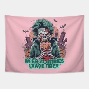 When Zombies Crave Fiber! Tapestry