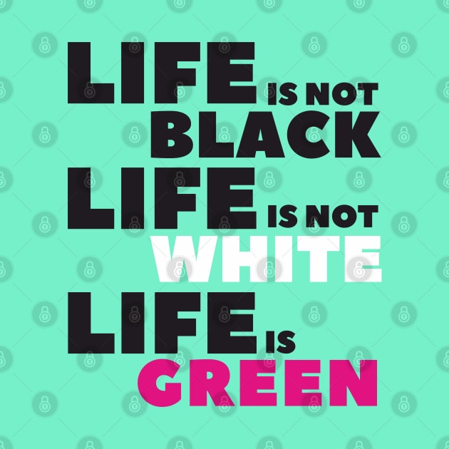 Life is not Black by lents