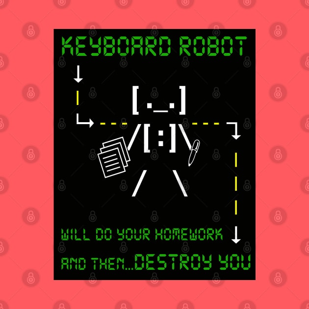 KEYBOARD ROBOT WILL DO YOUR HOMEWORK and then DESTROY YOU by DodgertonSkillhause