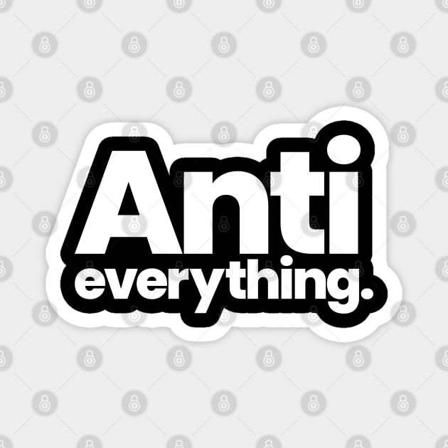 Anti Everything Magnet by viking_elf