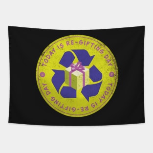 Today is Re-Gifting Day Badge Tapestry