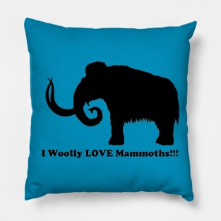 I Woolly LOVE Mammoths!!! Front Design Pillow