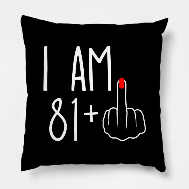 Vintage 82nd Birthday I Am 81 Plus 1 Middle Finger Pillow by ErikBowmanDesigns