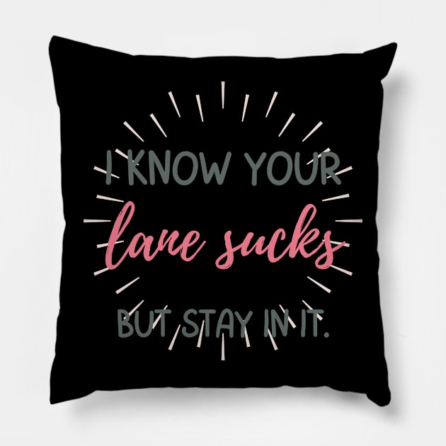 Stay in your lane Pillow by Nicki Tee's Shop