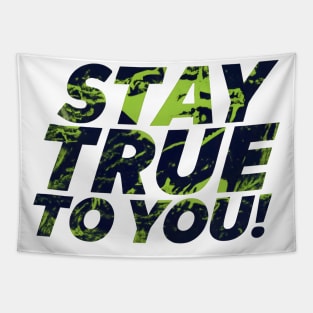 Stay true to you Tapestry
