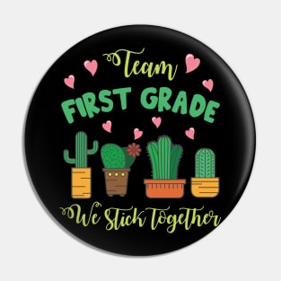 Team First Grade Cactus Students School We Stick Together Pin