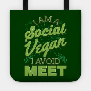 I Am A Social Vegan I Avoid Meet Tote