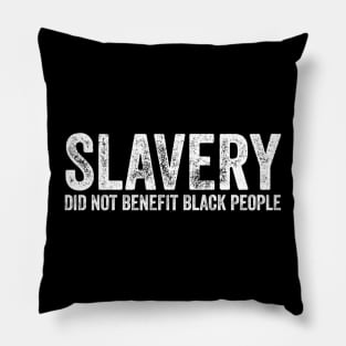 Slavery Did Not Benefit Black People Pillow