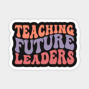 Teaching Future Leaders Elementary School Teacher High School Teacher New teacher Gift Cute Kindergarten teacher Magnet