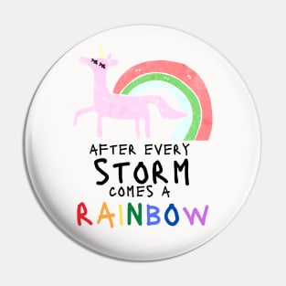 After every storm comes a rainbow Pin