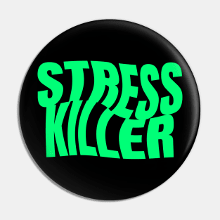 Stress Killer Pin