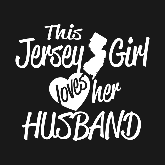 This Jersey Girl Loves Her Husband by PattisonAvePhanatics