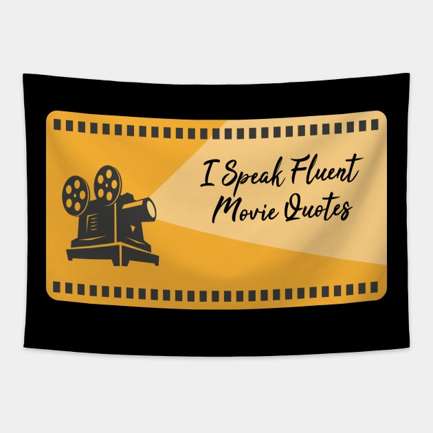 I Speak Fluent Movie Quotes Movie Lover Gift Tapestry by ZimBom Designer