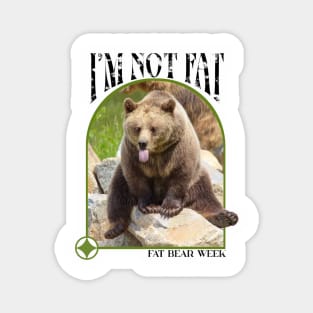 I'm Not Fat Bear Week 2023 Magnet