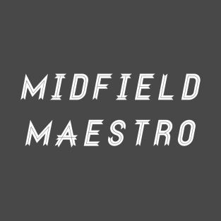 Midfield Maestro T-Shirt