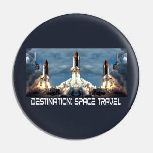 Destination Space Travel Spaceship Pin