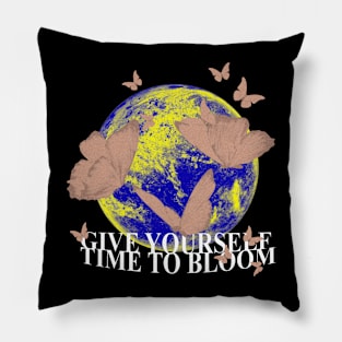 Give Yourself Time To Bloom Pillow