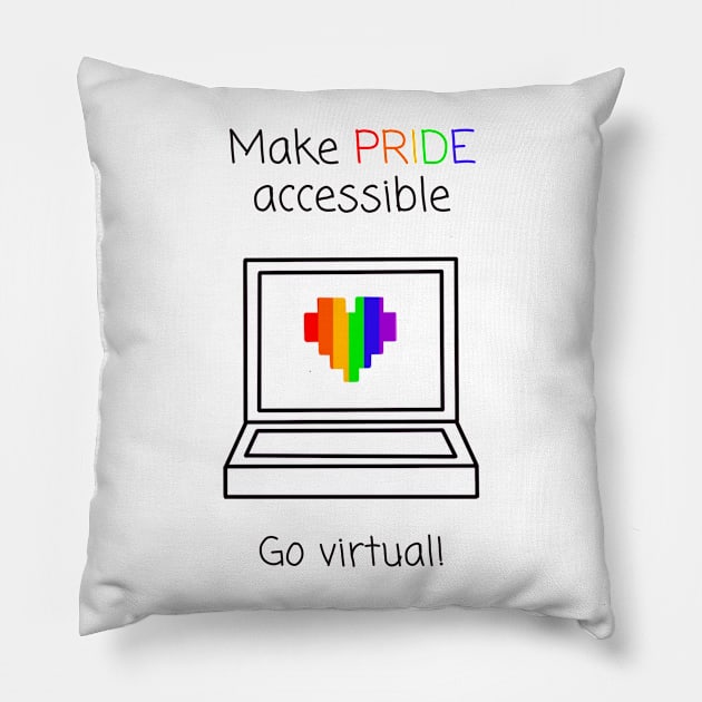 Make Pride Accessible Go virtual! (Rainbow) Pillow by Dissent Clothing