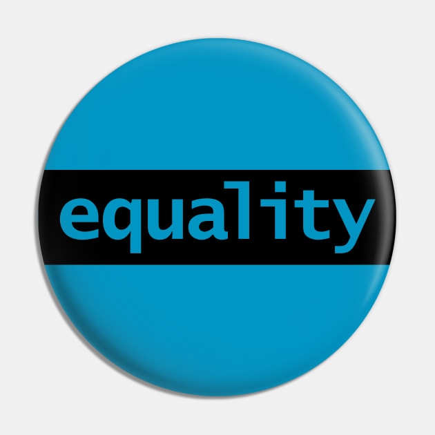 Minimal Typography Equality Black Stripe Pin by ellenhenryart