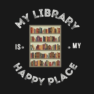 My library is my happy place T-Shirt