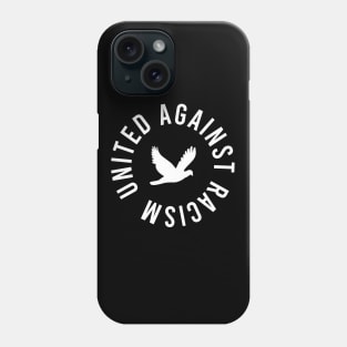 United against racism Phone Case