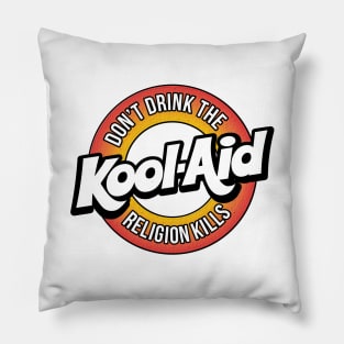 Dont Drink The Koolaid Pillow