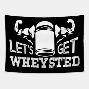 Funny Bodybuilding designs I Lets get Wheysted Tapestry