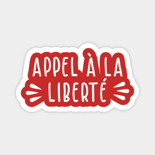 Appel à la Liberté Magnet