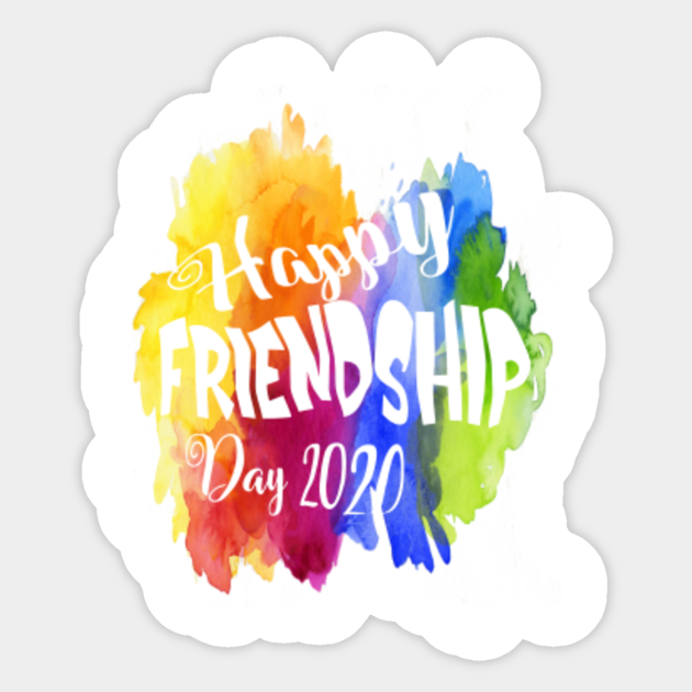 Happy Friendship Day 2020 Happy Friendship Day 2020 Sticker Teepublic