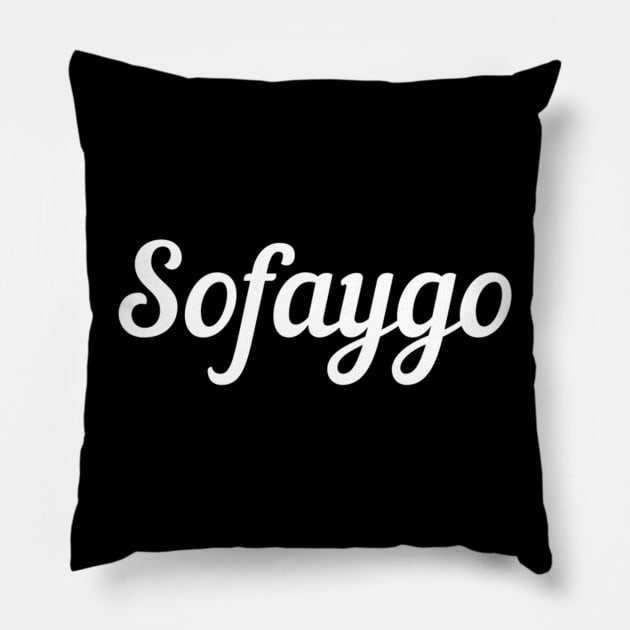 sofaygo sofaygo imsofaygo imsofaygo Pillow by ariolaedris