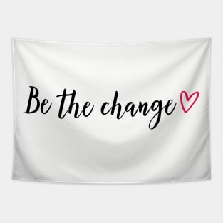 Be the change - red heart Tapestry