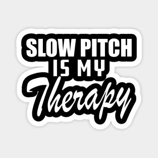 Slow Pitch is my therapy Magnet