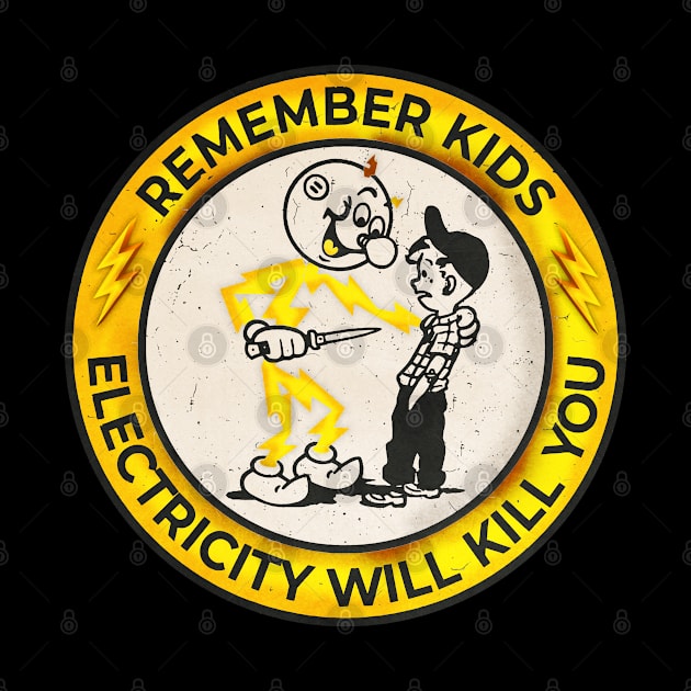 VINTAGE - Retro Yellow Electricity Will Kill You Kids by jandamuda99