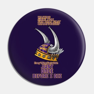 Minnesota Vikings Fans - Just Once Before I Die: Waiting & Frustrated Pin