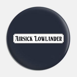 Airsick Lowlander Pin