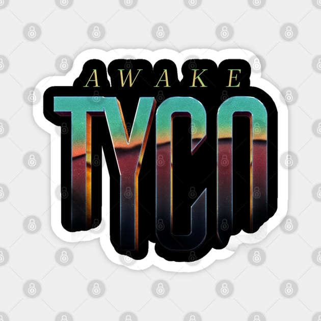 Tyco Awake Magnet by lefteven