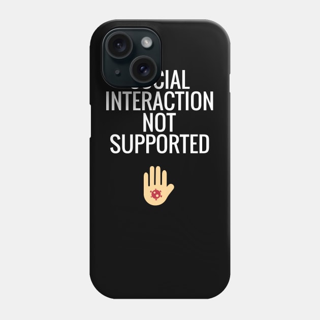 Social Interaction Not Supported Phone Case by Dogefellas