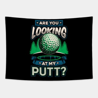 Are you looking at my putt Tapestry