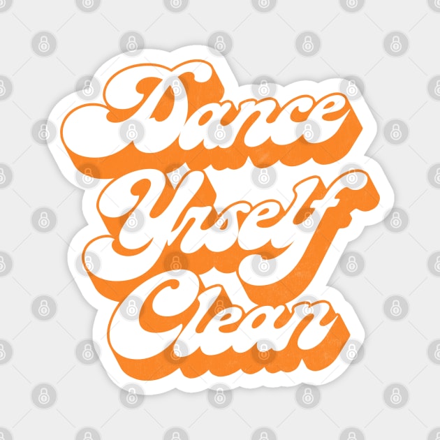 Dance Yourself Clean Magnet by DankFutura