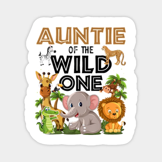 Auntie Of The Wild One Birthday 1st Safari Jungle Family Magnet by Eduardo