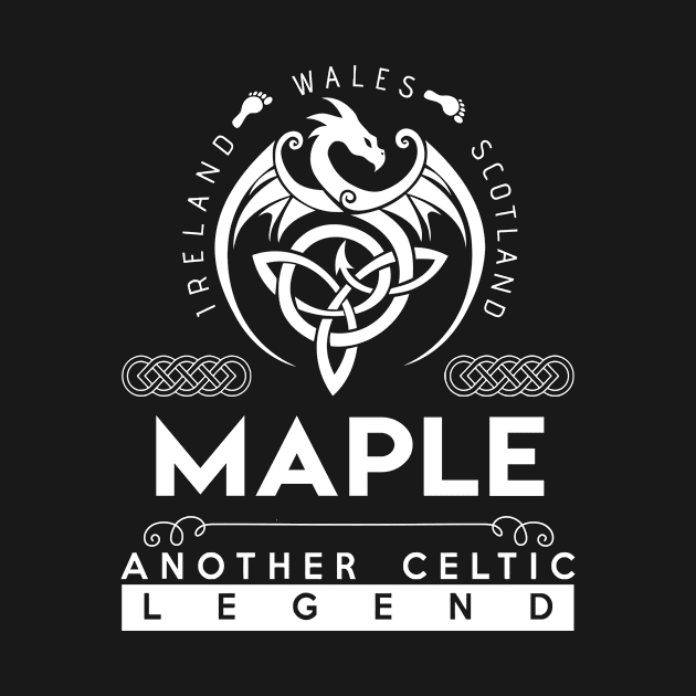 Maple Name T Shirt - Another Celtic Legend Maple Dragon Gift Item by harpermargy8920