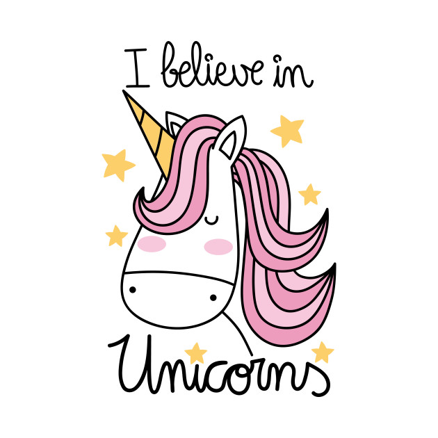 Download I believe in unicorns - Unicorns - T-Shirt | TeePublic