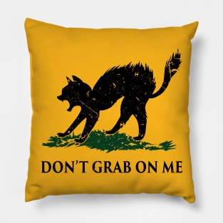 DON'T GRAB ON ME Pillow