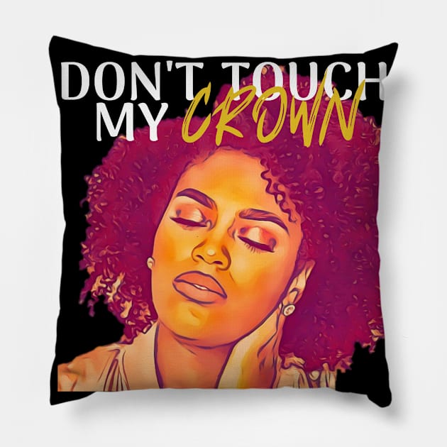 Don't Touch My Crown Pillow by IllustratedBrilliance