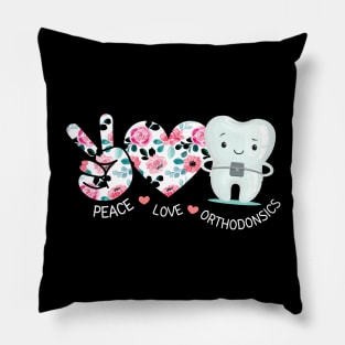 Peace Love Orthodonsics Rose Dentist Love Funny Orthodontist Pillow