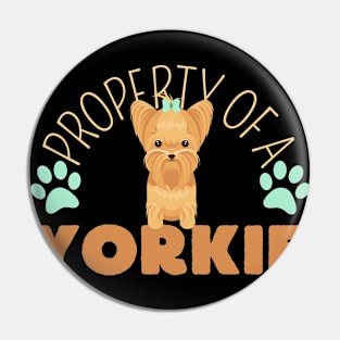 Property Of A Yorkie, Yorkshire Lover Pin